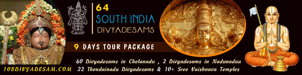 64 South India Divyadesams Tours Customized 9 Days Yatra from Chennai, Bangalore, Mumbai and Trichy